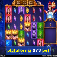 plataforma 073 bet